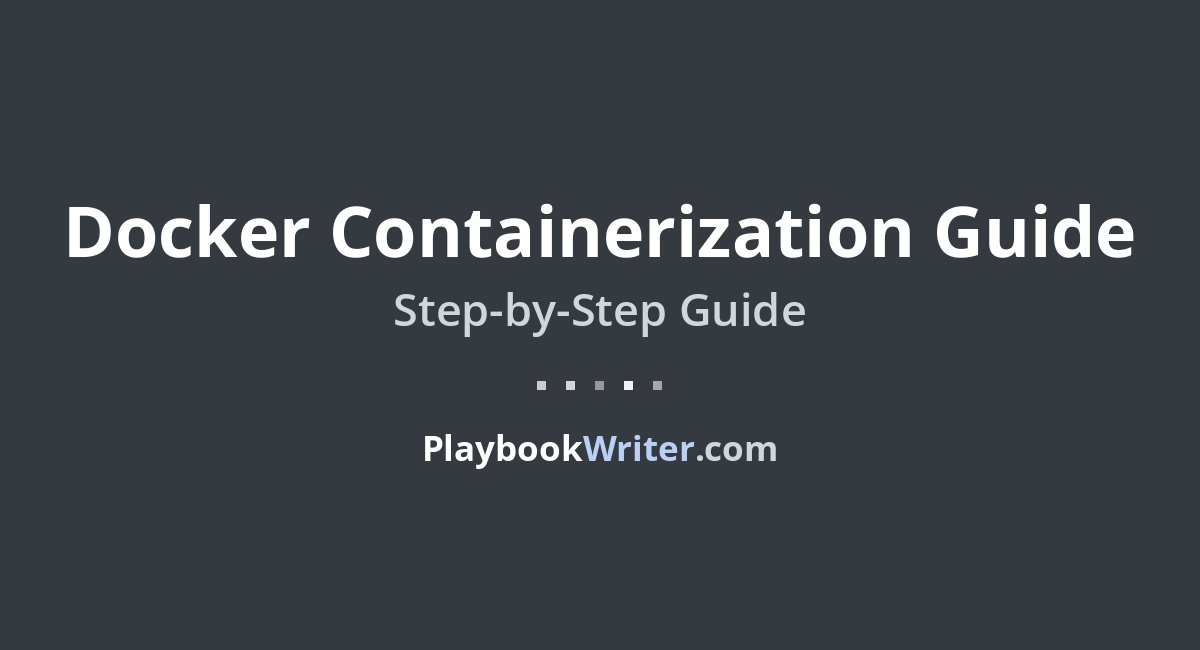 Docker Containerization Guide | PlaybookWriter