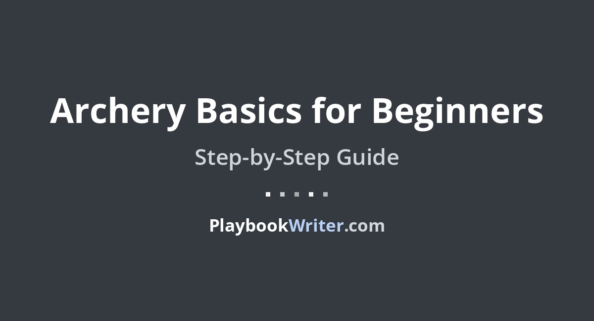 Archery Basics for Beginners PlaybookWriter