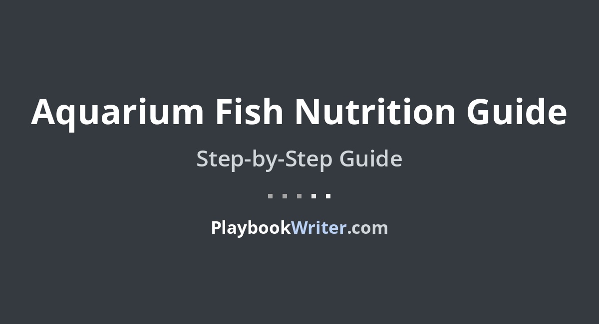 Aquarium Fish Nutrition Guide | PlaybookWriter