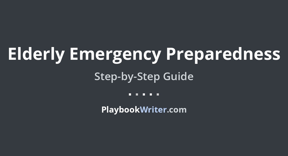 Elderly Emergency Preparedness Playbookwriter