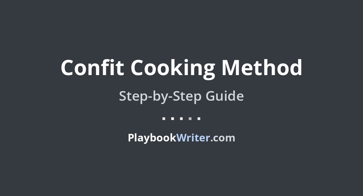 Confit Cooking Method | PlaybookWriter