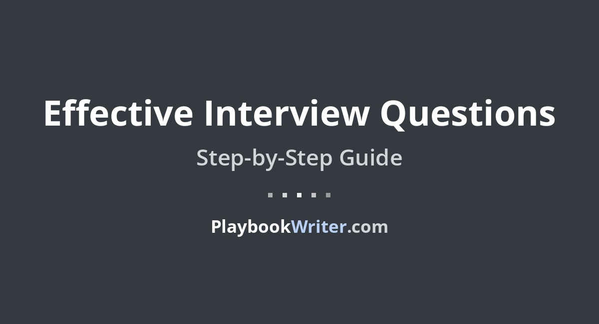 Effective Interview Questions | PlaybookWriter