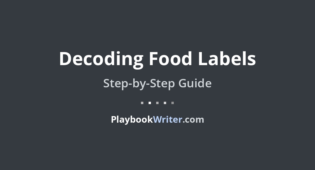Decoding Food Labels | PlaybookWriter
