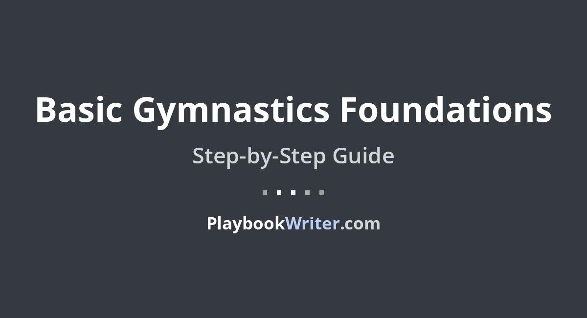 Basic Gymnastics Foundations | PlaybookWriter