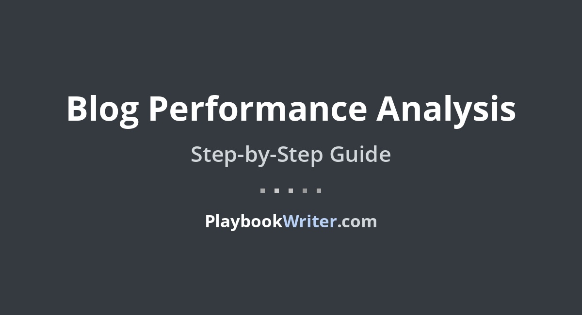 Blog Performance Analysis | PlaybookWriter