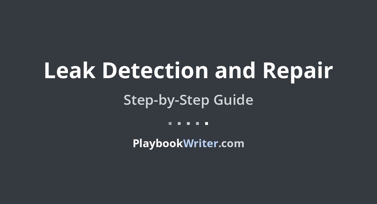 Leak Detection and Repair | PlaybookWriter