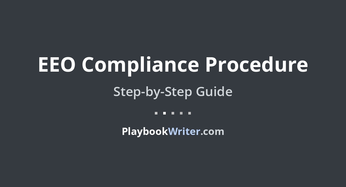 EEO Compliance Procedure | PlaybookWriter
