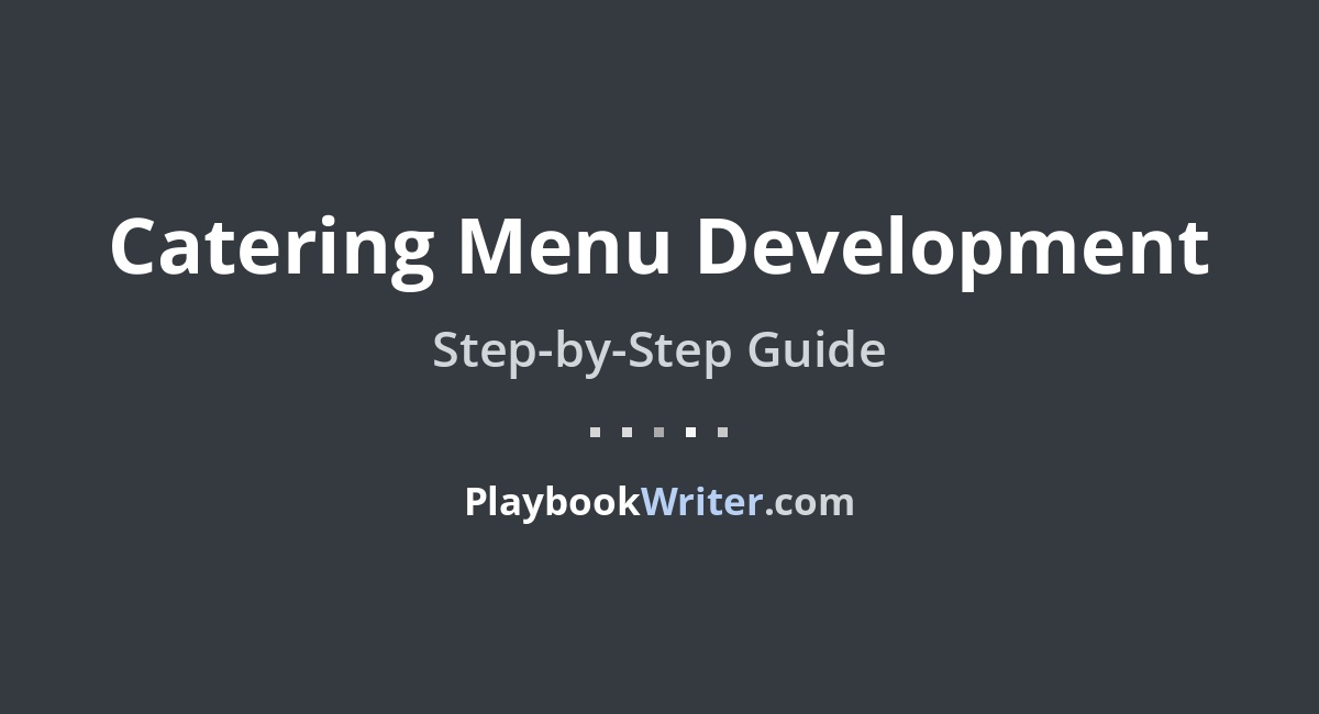 What Menus Development.pdf Catering Menu Development | PlaybookWriter