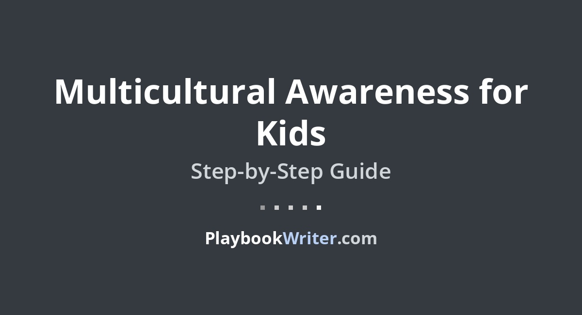 Multicultural Awareness for Kids | PlaybookWriter